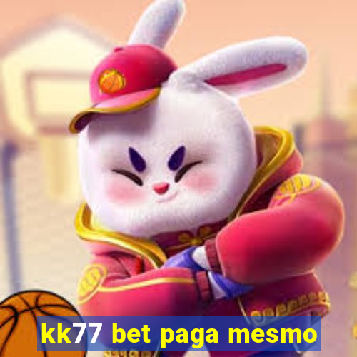 kk77 bet paga mesmo